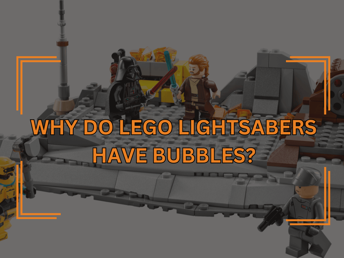 Why Do Lego Lightsabers Have Bubbles?